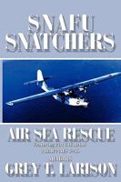 Snafu Snatchers: Air Sea Rescue Featuring Pby Catalinas - Philippines 1946 1438944934 Book Cover