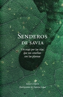 Senderos de savia: Un viaje por las vías que nos conectan con las plantas B09M9BLD2Y Book Cover