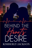 Behind the Heart's Desire 1387720406 Book Cover