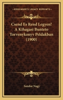 Csend Es Rend Legyen! A Kihagasi Bunteto Torvenykonyv Peldakban 1165340968 Book Cover