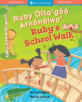 Ruby's School Walk (Bilingual Navajo & English) (Barefoot Bilinguals) (Navaho and English Edition) B0F8LYGY2Q Book Cover