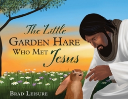 The Little Garden Hare Who Met Jesus 1946824518 Book Cover