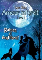 Amour interdit: Tome I Raison et sentiment B0CBDC7YGK Book Cover