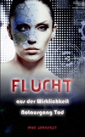 Flucht aus der Wirklichkeit - Notausgang Tod 3756230287 Book Cover