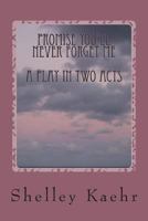 Promise You'll Never Forget Me 1500728217 Book Cover