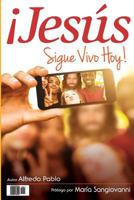Jesus Sigue Vivo Hoy! 0692693157 Book Cover