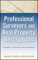 Professional Surveyors and Real Property Descriptions: Composition, Construction, and Comprehension 0470542594 Book Cover