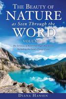 The Beauty of Nature as Seen Through the Word the Sermons of Reverend Hugh Macmillan, 1833-1903 Volume I - Including the Lord's Prayer Essay Compilation and Introduction by Diana Hansen 1545624844 Book Cover