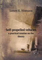 Self-propelled vehicles;: A practical treatise on ... automobiles 1146117183 Book Cover