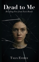 Dead to Me B0H9STHV5K Book Cover
