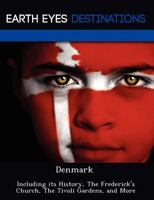 Denmark: Including Its History, the Frederick's Church, the Tivoli Gardens, and More 1249221501 Book Cover