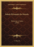 Bekolo Bi'Ampaka Ba Nkundo: Bikolongo La Nsako 1169450245 Book Cover