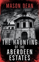 The Haunting of the Aberdeen Estates B09JBRRQPZ Book Cover