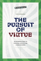 The Pursuit of Virtue: The Path to a Good Future 1773431528 Book Cover