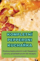 Kompletní Pepperoni KuchaRka (Czech Edition) 1836113897 Book Cover