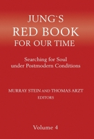 Jung's Red Book for Our Time: Searching for Soul Under Postmodern Conditions Volume 4 1630518166 Book Cover