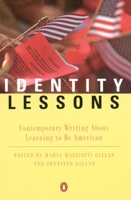 Identity Lessons: Contemporary Writing About Learning to Be American 0140271678 Book Cover