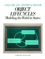 Object Life Cycles: Modeling the World In States (Yourdon Press Computing Series) 0136299407 Book Cover