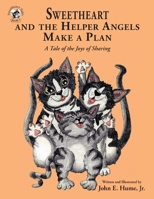 Sweetheart and the Helper Angels Make a Plan: A Tale of the Joys of Sharing 1950434281 Book Cover