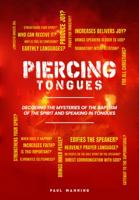 PIERCING TONGUES: Decoding The Mysteries of The Baptism of The Holy Spirit and Speaking In Tongues 0997526610 Book Cover