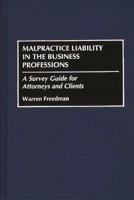 Malpractice Liability in the Business Professions: A Survey Guide for Attorneys and Clients 0899308740 Book Cover