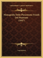 Monografia Delle Pleurotome Fossili del Piemonte... 1167487230 Book Cover