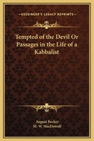 Tempted of the Devil Or Passages in the Life of a Kabbalist 0766175847 Book Cover