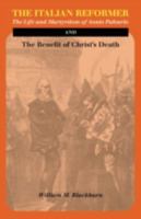 Aonio Paleario and His Friends, with a Revised Edition of the Benefit of Christ's Death. - Primary Source Edition 1599251906 Book Cover