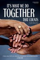 It's What We Do Together That Counts - The BIC Alliance Story, Second Edition 0989888037 Book Cover