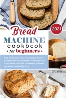 Bread Machine Cookbook for Beginners 2021 180235137X Book Cover