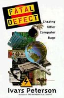 Fatal Defect: Chasing Killer Computer Bugs 0679740279 Book Cover