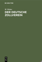 Der deutsche Zollverein. Geschichte seiner Entstehung und Entwicklung 1019348151 Book Cover