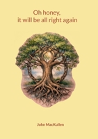 Oh honey, it will be all right again 3695758708 Book Cover