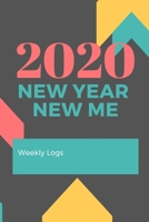 2020 New Year New Me Weekly Logs: New Year's Resolution Lined Journal Notebook Gray 1674757735 Book Cover