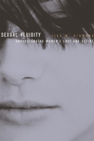 Sexual Fluidity: Understanding Women's Love and Desire 0674032268 Book Cover