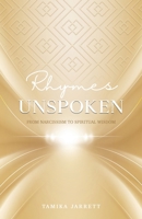 Rhymes Unspoken: From Narcissism to Spiritual Wisdom 1738847608 Book Cover