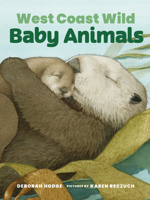 West Coast Wild Baby Animals 1773067478 Book Cover