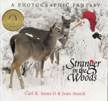 Stranger in the Woods: A Photographic Fantasy (Nature) 0967174805 Book Cover