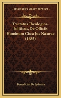 Tractatus Theologico-Politicus, De Officiis Hominum Circa Jus Naturae (1685) 1120044987 Book Cover