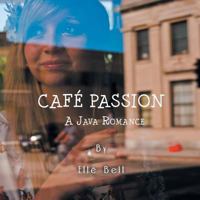 Cafe Passion: A Java Romance 1491809256 Book Cover