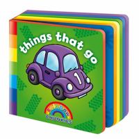 Things That Go (Rainbow Chunkies) 184135855X Book Cover