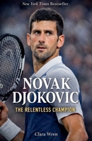 Novak Djokovic The Relentless Champion B0GL4TJCTN Book Cover