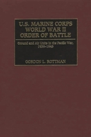 U.S. Marine Corps World War II Order of Battle: Ground and Air Units in the Pacific War, 1939-1945 0313319065 Book Cover