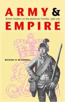 Army and Empire: British Soldiers on the American Frontier, 1758-1775 (Studies in War, Society, and the Militar) 0803218443 Book Cover
