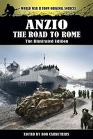 Anzio - The Road to Rome - The Illustrated Edition 1781583447 Book Cover