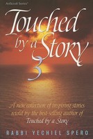 Touched by a Story 3: A New Collection of Inspiring Stories Retold by the Best-Selling Author of Touched by a Story (Artscroll) 1422600025 Book Cover