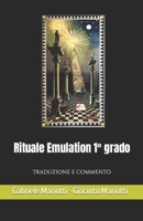 Rituale Emulation 1° grado: Traduzione e Commento B09ZCSPTZR Book Cover