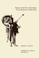 Studies on the Text of Suetonius De Grammaticis Et Rhetoribus (American Classical Studies) 1555407218 Book Cover