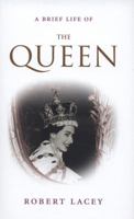 A Brief Life of the Queen 0062124463 Book Cover