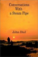 Conversations with a Steam Pipe 1403325111 Book Cover